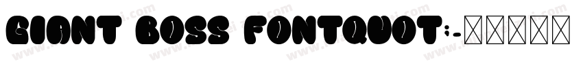 Giant Boss fontquot;字体转换